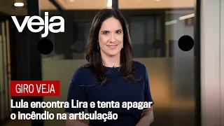 Giro VEJA | Lula encontra Lira e tenta apagar o incêndio na articulação