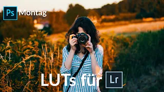 Lightroom LUT Profile erstellen - Photoshop Montag - Fotografieren Lernen