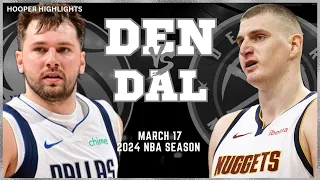 Denver Nuggets vs Dallas Mavericks Full Game Highlights | Mar 17 | 2024 NBA Season