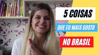 5 coisas que eu mais gosto no Brasil