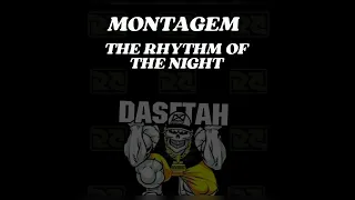 MONTAGEM - RHYTHM OF THE NIGHT