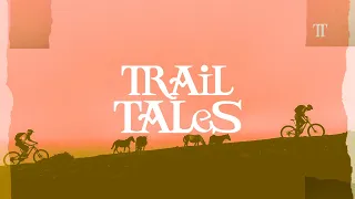 Trail Tales: All Trails Connect us.