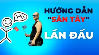 HƯỚNG DẪN "SĂN TÂY" CHO NGƯỜI MỚI