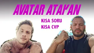 AVATAR ATAKAN  '' SURVIVOR YUNUS EMRE '' ILE ILGILI NE DEDI ?