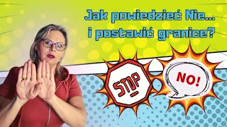 Jak powiedzieć Nie! I postawić granicę?