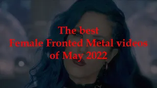 The best Female Fronted Metal videos of May 2022