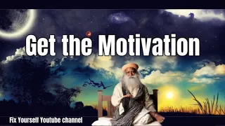 Sadhguru 2020
 - Get the Motivation