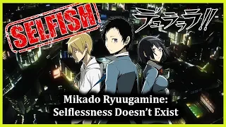 Mikado Ryuugamine Isn't That Confusing, He's Just Selfish (Durarara!! Analysis)