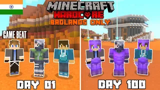 We Survived 100 Days In Badlands Only World In Minecraft  Hardcore(Hindi) ft. @Gamebeat