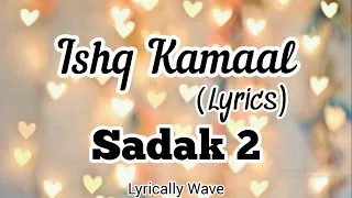 Ishq Kamaal (Lyrics) || Sadak 2 || Javed Ali || Alia Bhatt || Aditiya Roy || Full Song || HD