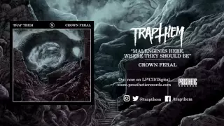 TRAP THEM - "Crown Feral" Full Album Stream