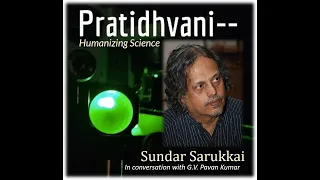 Conversation with Sundar Sarukkai: Making of a Philosopher of Science