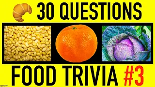 FOOD TRIVIA QUIZ #3 - 30 Food Trivia General Knowledge Questions and Answers Pub Quiz