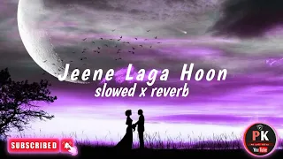 Jeene Laga Hoon [Slowed + Reverb] | Trending lofi song | Sad song | #lofi | @pk_lofi_editz