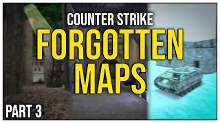 Counter Strike's Forgotten Classic Maps | Part 3