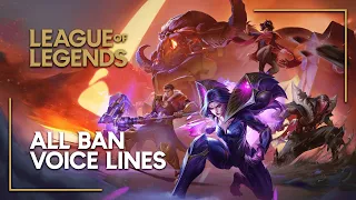 League of Legends - All Ban Voice Lines (2024)