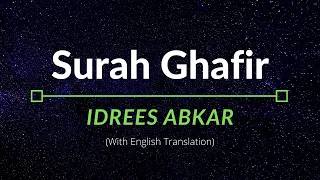 Surah Ghafir - Idrees Abkar | English Translation