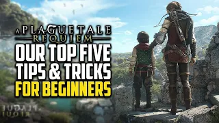 Top 5 Tips & Tricks For Beginners - A Plague Tale: Requiem