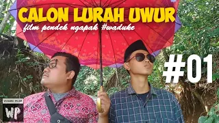 CALON LURAH || FILM PENDEK NGAPAK #WADUKE