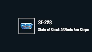 SF-228  State of Shock 49Shots Fan Shape