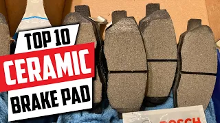 Top 10 Best Ceramic Brake Pad (2023)