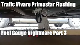 Trafic Vivaro Primastar Flashing Fuel Gauge Nightmare Part 3