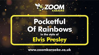 Elvis Presley - Pocketful Of Rainbows - Karaoke Version from Zoom Karaoke