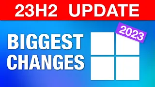 Windows 11 Major Annual Update 2023 - Biggest Changes (23H2)