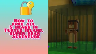 🐻~ how to free all 8 bears in turtle village , super bear adventure ~🐻 (100 subs special)