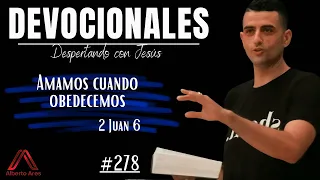 7 Diciembre 2022 Devocional #278 - Amamos cuando obedecemos