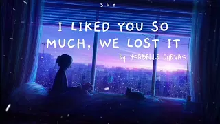 Ysabelle Cuevas // I Liked you so much, We lost it ~ Lyrics