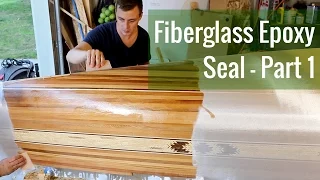 Applying a Fiberglass Epoxy Seal (Ep 10 - Cedar Strip Canoe Build)