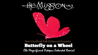 The Mission UK - "Butterfly on a Wheel" The Magnificent Octopus Extended Remix - Fan Enhanced Mix