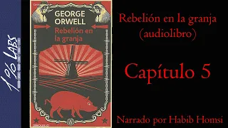 REBELIÓN EN LA GRANJA (George Orwell) | Audiolibro | Capítulo 5 | Narrado por Habib Homsi