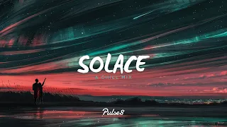 SOLACE | A Relaxing Chill Mix