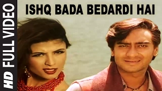 Ishq Bada Bedardi Hai -Full Video Song | Itihaas | Alka Yagnik, K Pappu | Ajay Devgan,Twinkle Khanna