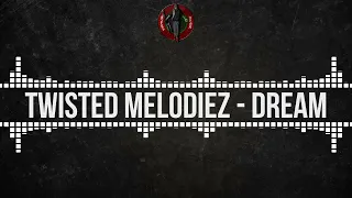 [Hardstyle] Twisted Melodiez - Dream