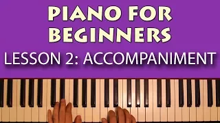 Piano Lessons for Beginners: Part 2 - Interesting chord accompaniment patterns