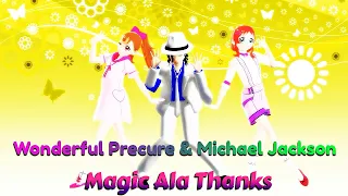 [MMD x Precure] Wonderful Precure ft. Michael Jackson - Magic Ala Thanks (2024 ver.)