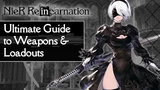 Ultimate Guide to Weapons and Loadouts | NieR Reincarnation