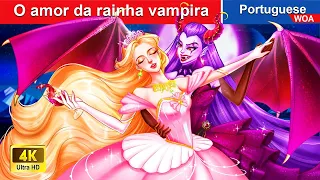 O amor da rainha vampira ❤️‍‍ Contos de fadas Portugueses 💕 @WOAPoturgueseFairyTales
