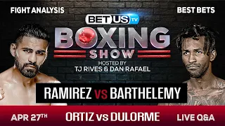 Ramirez/Barthelemy + Ortiz Jr/Dulorme | Boxing Picks, Predictions & Odds