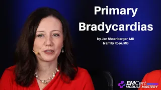 Primary Bradycardias | (MyEMCert) EMCert Module Mastery