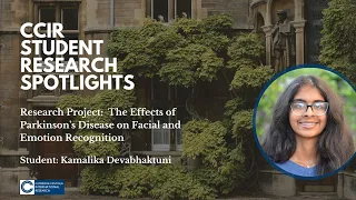 CCIR Student Spotlights: Kamalika on Effects of Parkinson's Disease on Facial & Emotion Recognition