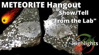 Meteorite Highlights ☄️ From the Lab #3 Winonaite Errachidia 004 Meteorite + Show & Tell 8-11-21