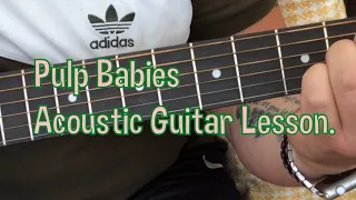 Pulp-Babies-Acoustic Guitar Lesson.