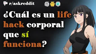 ¿Cuál es un life hack corporal que sí funciona? - Preguntas de Reddit en español