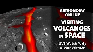 Astronomy Online: Visiting Volcanoes in Space