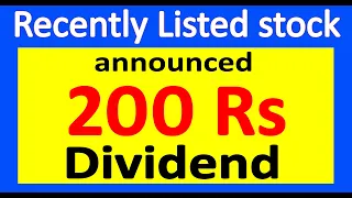 Recently listed stock | announced 200 rs dividend | upcoming dividend dhamaka | high dividend stock