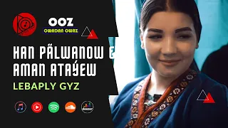 Han Palwanow & Aman Atayew - Lebaply Gyz | 2024 turkmen klipleri